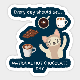 Every day should be 'National Hot Chocolate Day' Sticker